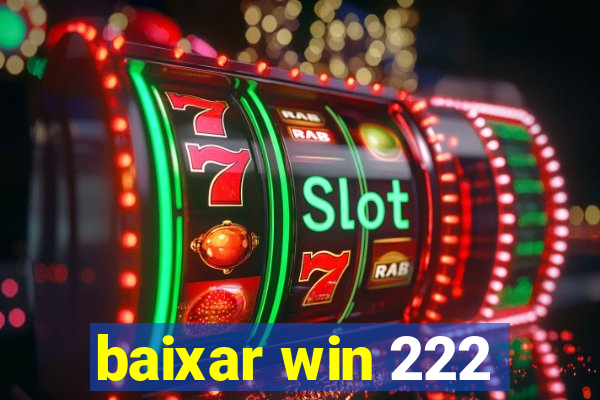 baixar win 222